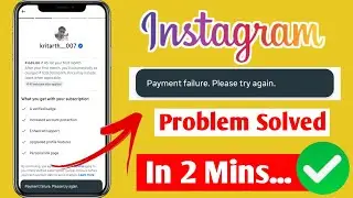Instagram Meta Verified Payment Failure Please try Again Problem Solved