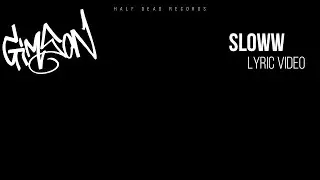 Gimson - Sloww (Lyric Video)