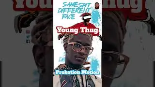 YOUNG THUG Files Motion to Change Probation
