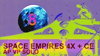 Space Empires 4X + Close Encounters - Alien Player VP Solo (Part 8)