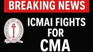 🚨 Breaking News: ICMAI Fights for CMA Recognition in Income Tax Bill 2025! 🔥 Must Watch
