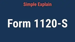 What Is Form 1120-S: U.S. Income Tax Return for an S Corporation?