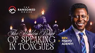 The Hidden Power of Speaking in Tongues by Rev Fisayo Adeniyi