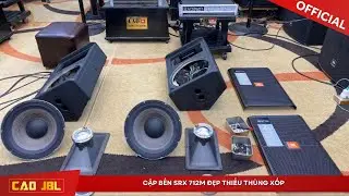 Cập bến SRX 712M đẹp thiếu th&ugrave;ng xốp xin mời anh em c&ugrave;ng nội soi ll CAO JBL