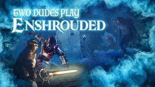 Two Dudes Play Enshrouded - Livestream 1