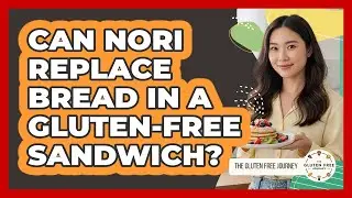 Can Nori Replace Bread in a Gluten-Free Sandwich?