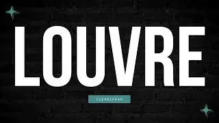 How to Pronounce Louvre in English