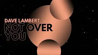 Dave Lambert - Not Over You [ House ]