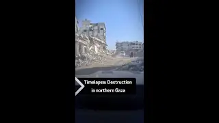 Timelapse Destruction in northern Gaza