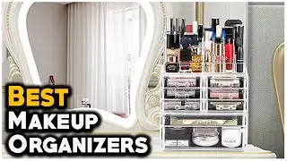 7 Best Makeup Organizer 2022 - Hami Gadgets