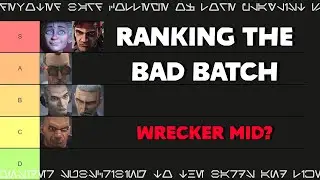 Ranking The Bad Batch on how ESSENTIAL to the squad they are!