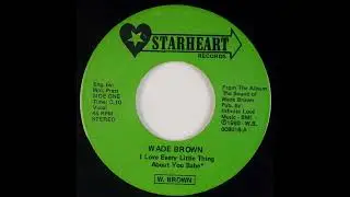 Wade Brown i love every little thing about you babe 1980