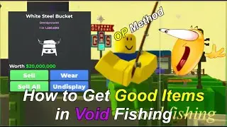 How to get Good items in Void fishing Fast!
