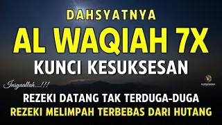 Surat Al WAQIAH 7x, dengarkan hutang lunas, Rezeki datang dari berbagai arah, Bacaan Al Quran Merdu
