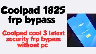 Coolpad cool 3 1825 последняя версия обхода FRP для Coolpad 1825 разблокировка FRP