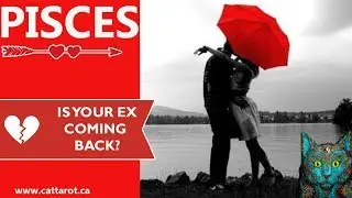 💞 PISCES AUGUST 2018 TAROT ***IS YOUR EX COMING BACK? ***