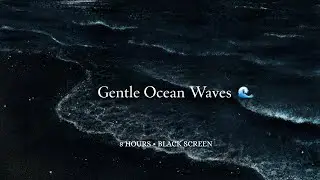 Gentle Ocean Waves at Night 🌙 6 Hours &bull; Black Screen for Deep Sleep & Relaxation