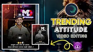 🚨Trending Video Editing | Boy's Attitude Status Video Editing in Alight Motion Omkar | Tech Marathi😱