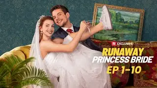 Runaway Princess Bride EP1-10 | ReelShort