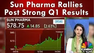 Sun Pharma Rallies Post Strong Q1 Results | Here's Market Expert on Earnings of Co #1QWithCNBCTV18