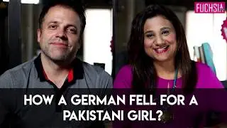 How A German Fell For A Pakistani Girl... | FUCHSIA