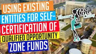 Using existing entities for self-certification of Qualified Opportunity Zone Funds