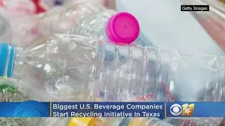 Biggest U.S. Beverage Companies Start Recycling Initiative In North Texas