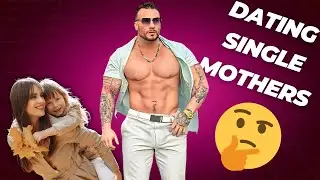 The Pros and Cons of Dating a Single mother