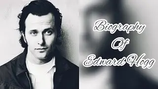 Who is Edward Hogg?