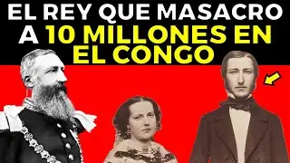 25 cosas de la BRUTAL VIDA de Leopoldo II de Bélgica, uno de los peores villanos de la Historia