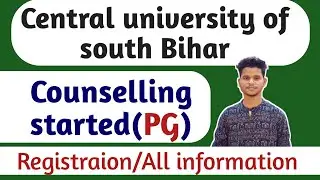 Central university of south bihar(CUSB) PG Registraion 2022/CUET/Counselling Process/Fee/Last date