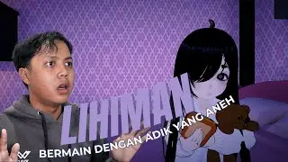 Bermain dengan ADIK yang Aneh.. | Lihiman