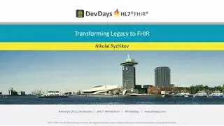 Nikolai Ryzhikov - Transforming Legacy to FHIR | DevDays 2019 Amsterdam