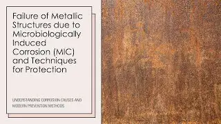 Failure of Metallic Structures due to Microbiologically Induced Corrosion &Techniques for Protection