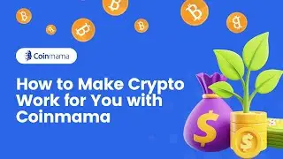 How to Make Crypto Work for You: Easy Steps with Coinmama