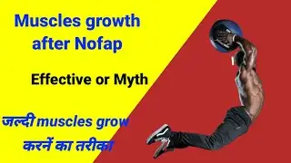 Muscles growth after Nofap/does nofap effects muscle growth/masterbation effect on muscle growth/Fap