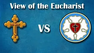 Lutheran vs Orthodox View of the Eucharist