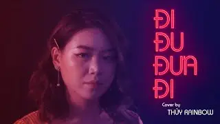 Đi Đu Đưa Đi (B&iacute;ch Phương) - Thủy Rainbow ft. JuongB (Cover)