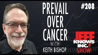 Prevail Over Cancer | Keith Bishop & Jeff Lopes 208