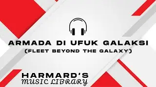 【Free BGM】Armada di Ufuk Galaksi (Fleet Beyond the Galaxy) - Harmard's BGM