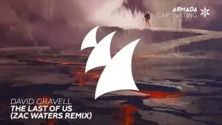 David Gravell - The Last Of Us (Zac Waters Remix)