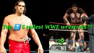 Top 🔝 5 tallest WWE wrestrels #ytshorts #bestshorts #top5shorts #viralshort #shorts #wweshorts
