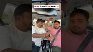 When friend buy new car #YouTubeshorts #comedy