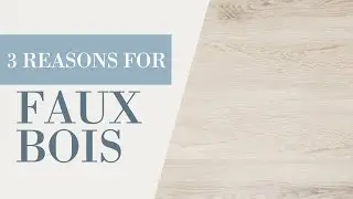 3 Reasons for Faux Bois