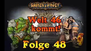 SFGame | Shakes and Fidget | Folge 48 | Welt 46 kommt! | Welt 43