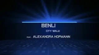 BENLI City Walk feat. Alexandra Hofmann