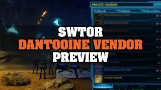 SWTOR - Dantooine Vendor Preview