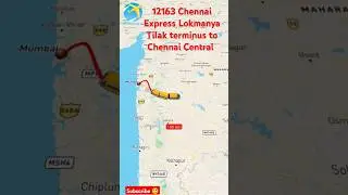 12163 Chennai Express Lokmanya Tilak terminus to Chennai Central train route 🚂 sab subscribe #shorts