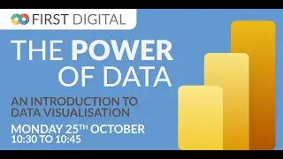 An Introduction to Data Visualisation - First Digital's Power of Data Week