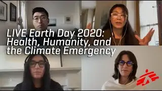 LIVE Earth Day 2020: Health, Humanity, and the Climate Emergency
